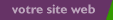 Votre site web